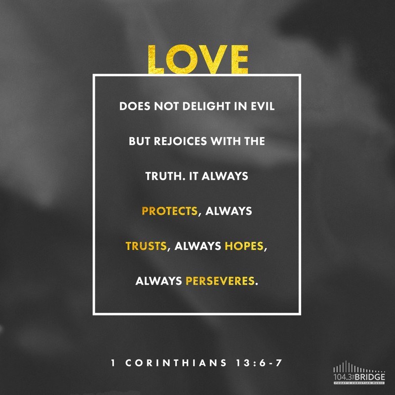 1 Corinthians 13:6-7